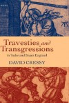 Agnes Bowker's Cat: Travesties and Transgressions in Tudor and Stuart England - David Cressy