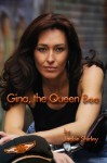 Gina, The Queen Bee The Story of a '50s Biker Queen - Jackie Shirley, Carol von Raesfeld, Dorothy Hardy