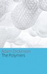 The Polymers - Adam Dickinson