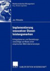 Implementierung Innovativer Dienstleistungsmarken: Erfolgsfaktoren Und Gestaltungsvorschlage Auf Basis Einer Empirischen Mehrebenenanalyse - Jan Wieseke