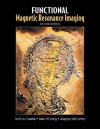 Functional Magnetic Resonance Imaging - Scott A. Huettel, Allen W. Song, Gregory McCarthy