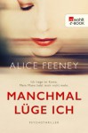 Manchmal lüge ich: Psychothriller - Alice Feeney, Karen Witthuhn