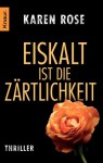 Eiskalt ist die Zärtlichkeit (German Edition) - Karen Rose, Elisabeth Hartmann