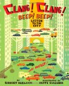 Clang! Clang! Beep! Beep!: Listen to the City - Robert Burleigh, Beppe Giacobbe