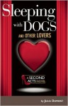 Sleeping with Dogs and Other Lovers: A Second Acts Novel - Julia Dumont