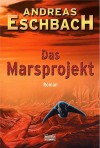 Das Marsprojekt: Das ferne Leuchten: Roman - Andreas Eschbach