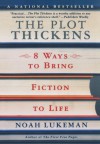 The Plot Thickens: 8 Ways to Bring Fiction to Life - Noah Lukeman