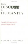 From Disgust to Humanity: Sexual Orientation and Constitutional Law - Martha C. Nussbaum