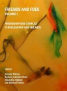 Friends and Foes, Volume 1: Friendship and Conflict in Philosophy and the Arts - Graeme Watson, Barbara Gabriella Renzi, Elisabetta Viggiani, Mairead Collins