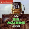 My Big Machine Book - Ellen Kirk