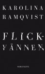 Flickvännen - Karolina Ramqvist