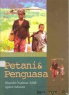 Petani & Penguasa: Dinamika Perjalanan Politik Agraria Indonesia - Noer Fauzi