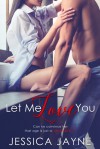 Let Me Love You - Jessica Jayne