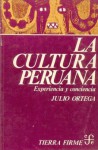 La Cultura Peruana: Experiencia y Conciencia - Julio Ortega