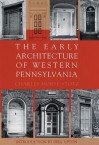 The Early Architecture Of Western Pennsylvania - Charles Morse Stotz, Dell Upton