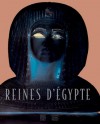 Queens of Egypt: From Hetepheres to Cleopatra - Christine Ziegler, Christine Ziegler