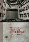 Antologija hrvatske ratne drame (1991. - 1995.) - Sanja Nikčević