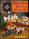 52 Holiday Wood Projects - John A. Nelson