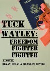 Tuck Watley: Freedom Fighter Fighter (The Tuck Watley Series Book 1) - Brandon Meyers, Bryan Pedas