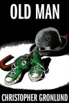 Old Man - Christopher Gronlund