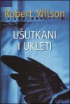 Ušutkani i ukleti (Javier Falcon #2) - Robert Wilson, Ljiljana Šćurić