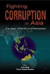 Fighting Corruption In Asia: Causes, Effects And Remedies - John Kidd