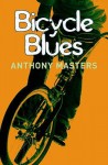 Bicycle Blues - Anthony Masters