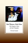 Fair Women, Dark Men: The Forgotten Roots of Racial Prejudice - Peter Frost