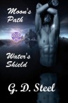 Moon's Path, Water's Shield - G.D. Steel