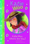 Katie Woo, Where Are You? by Manushkin, Fran (2011) Paperback - Fran Manushkin