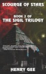 Scourge of Stars: Book Two of The Sigil Trilogy - Henry Gee