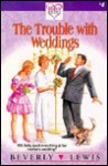 The Trouble With Weddings (Holly's Heart, #4) - Beverly Lewis