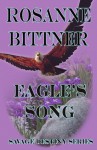 Eagle's Song (Savage Destiny) - Rosanne Bittner