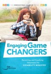 Engaging Game Changers: Recruiting and Coaching Volunteers for Disability Ministry (The Irresistible Church Series) - Ali Howard, Mike Dobes