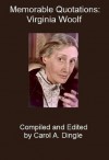 Memorable Quotations: Virginia Woolf - Carol A. Dingle