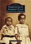 Generations of Somerset Place:: From Slavery to Freedom - Dorothy Spruill Redford