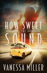 How Sweet the Sound: How Sweet the Sound Series | Book 1 - Vanessa Miller