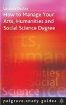 How to Manage Your Arts, Humanities and Social Science Degree. Palgrave Study Guides - Lucinda Becker