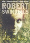 A Wish For Wings - Robert Swindells