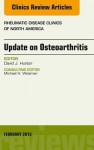 Update on Osteoarthritis, an Issue of Rheumatic Disease Clinics, - David J Hunter