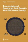 Transcriptional Control of Cell Growth: The E2f Gene Family - Peggy J. Farnham