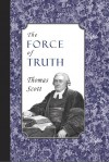 The Force of Truth: An Authentic Narrative - Thomas Scott