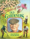 Tales of the Old Gardeners - Jean Stone, Louise Brodie