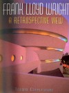 Frank Lloyd Wright: A Retrospective View - Trewin Copplestone