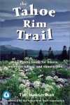 The Tahoe Rim Trail: A Complete Guide for Hikers, Mountain Bikers, and Equestrians - Tim Hauser