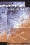 Chalice Introduction to Disciples Theology - Peter Goodwin Heltzel