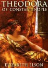 Theodora of Constantinople - Elizabeth Elson, Joyce Elson Moore