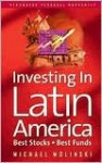 Investing in Latin America Best Stocks Best Funds - Michael Molinski, Michael Molinsky