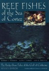 Reef Fishes of the Sea of Cortez: The Rocky-Shore Fishes of the Gulf of California, Revised Edition - Donald A. Thomson, Alex N. Kerstitch, Lloyd T. Findley