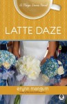 Latte Daze: A Maya Davis Novel (Maya Davis Series) by Mangum, Erynn (2010) Paperback - Erynn Mangum